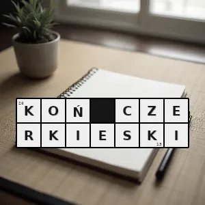 Hasło krzyżówkowe koń pochodzący z kaukazu - koń czerkieski – rozwiązanie, synonimy, podpowiedzi i definicje krzyżówkowe